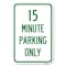 Signmission 15 Minute Parking Only Heavy-Gauge Aluminum Sign, 12" x 18", A-1218-24419 A-1218-24419 - alternate 1